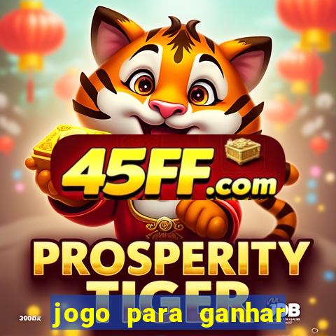 jogo para ganhar dinheiro sem precisar depositar nada